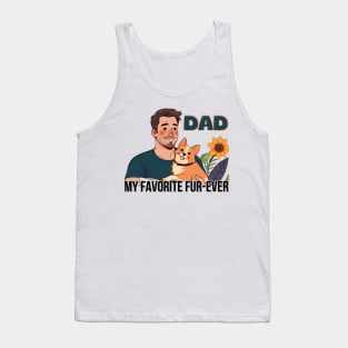 Father's day, My Favorite Fur-ever, Go ask your mom! Father's gifts, Dad's Day gifts, father's day gifts. Tank Top